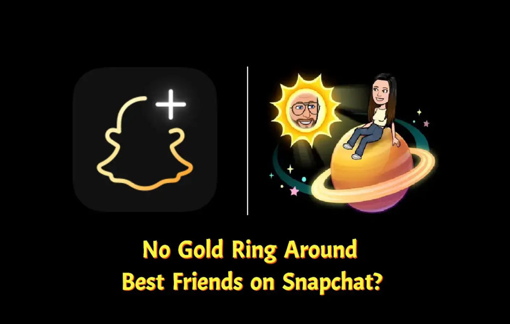 no gold ring around best friends on snapchat