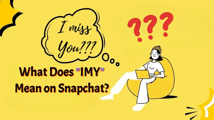 What Does IMY Mean on Snapchat?