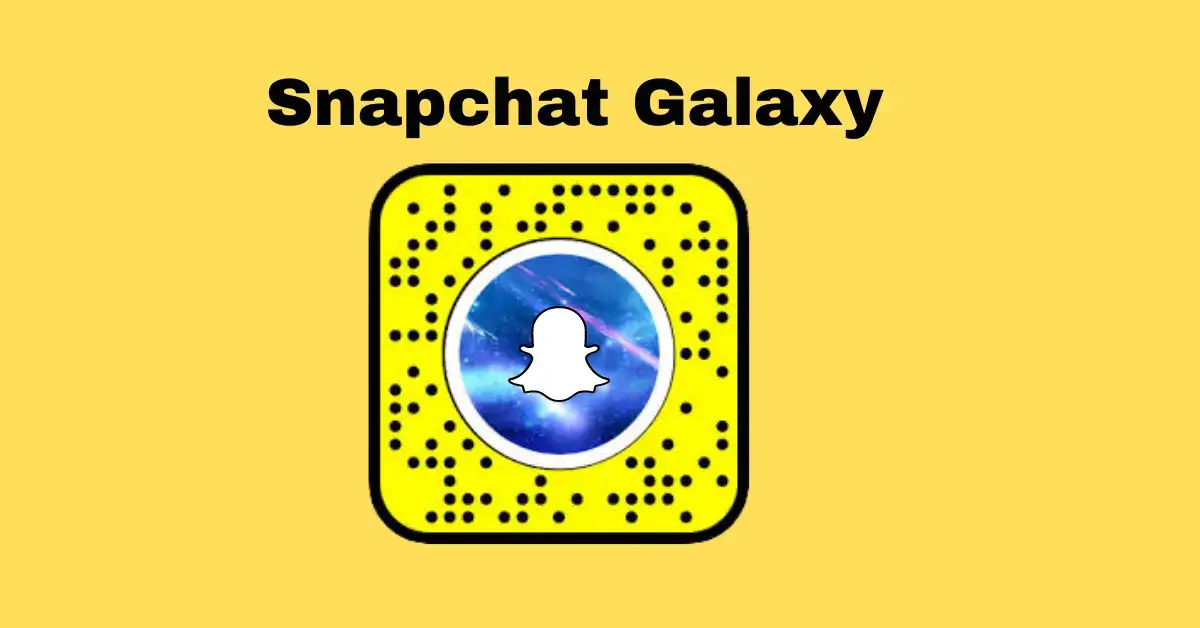 Snapchat Galaxy – All You Need to Know