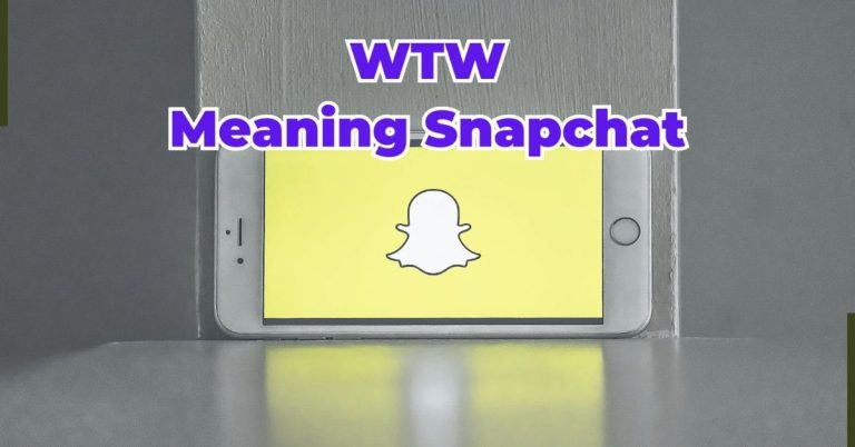 WTW Meaning Snapchat? The Real Meaning Explained (2025)