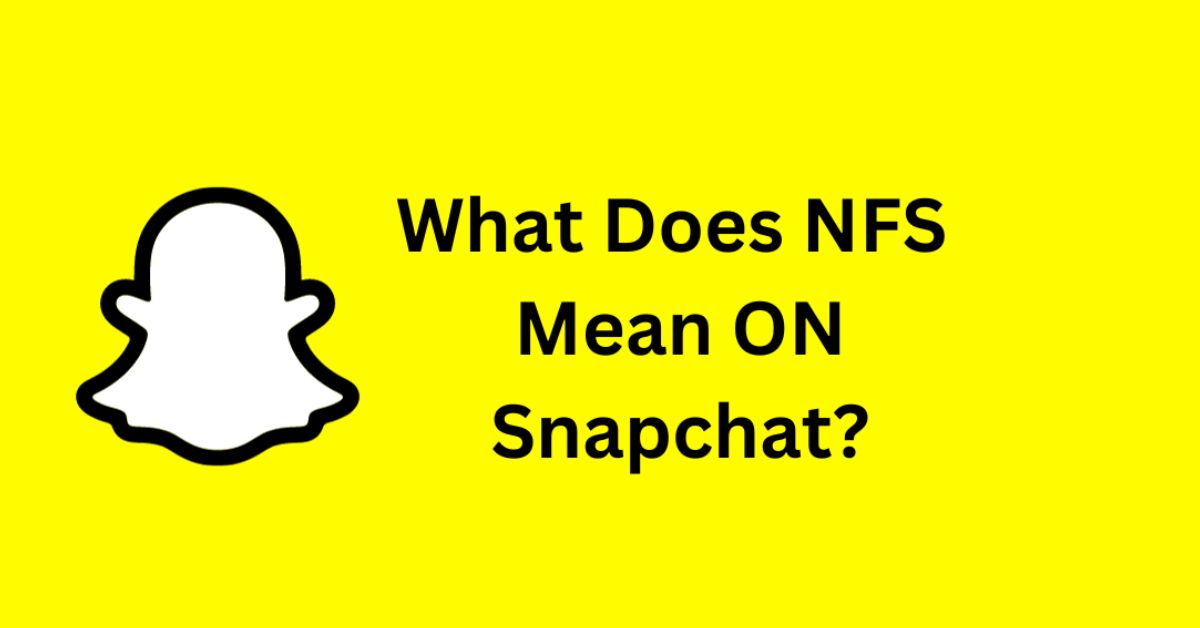 what does NFS mean on Snapchat