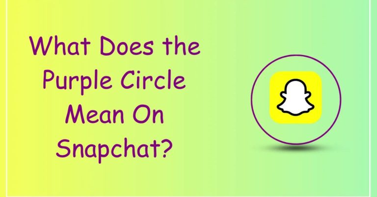 What Does The Purple Circle Mean On Snapchat?