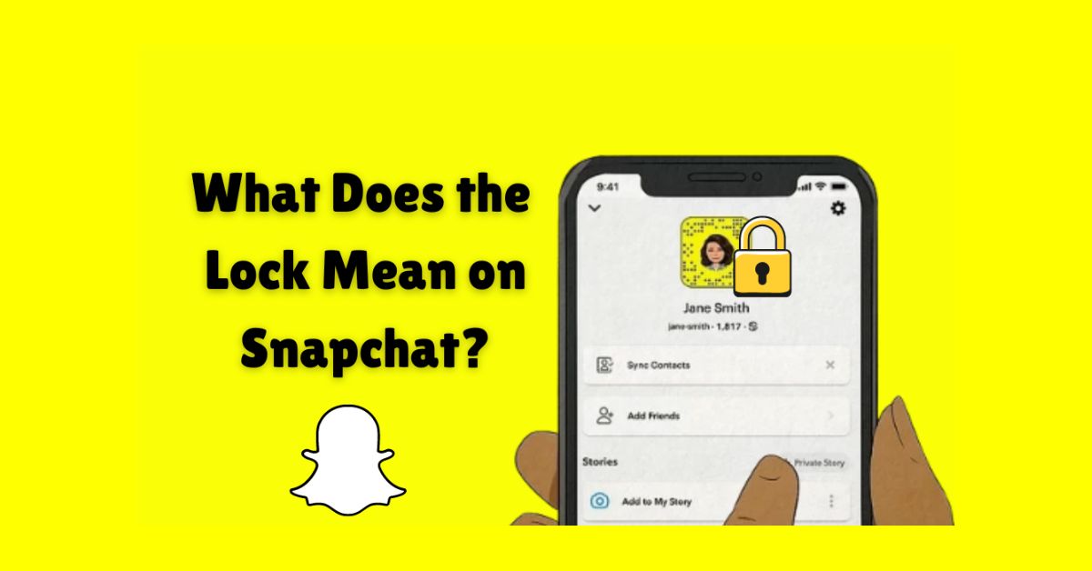 What Does the Lock Mean on Snapchat? | Mystery Unveiled