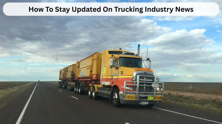 How To Stay Updated On Trucking Industry News