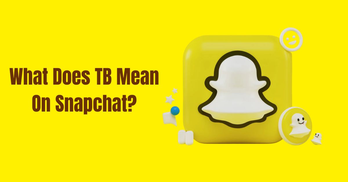 TB Mean On Snapchat