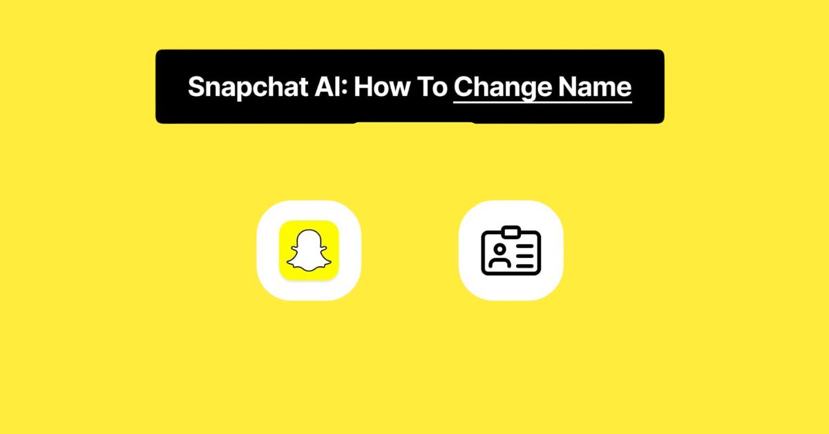 How To Change Snapchat Ai Name | With Cool Name Ideas