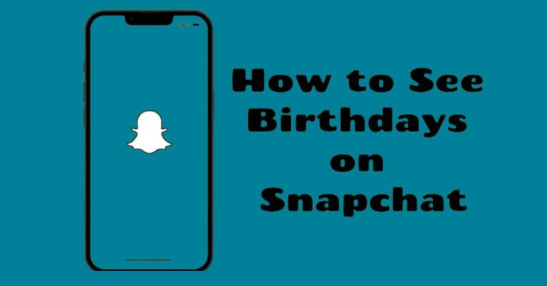 How To Check Birthdays On Snapchat