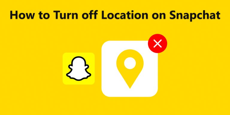 [Latest] How to Turn off Snapchat Location Step by Step