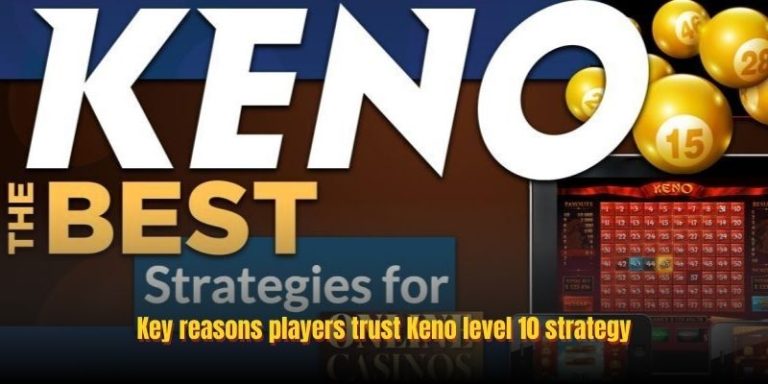 Keno Level 10 Strategy Guide For Both Beginners And Pros mm88