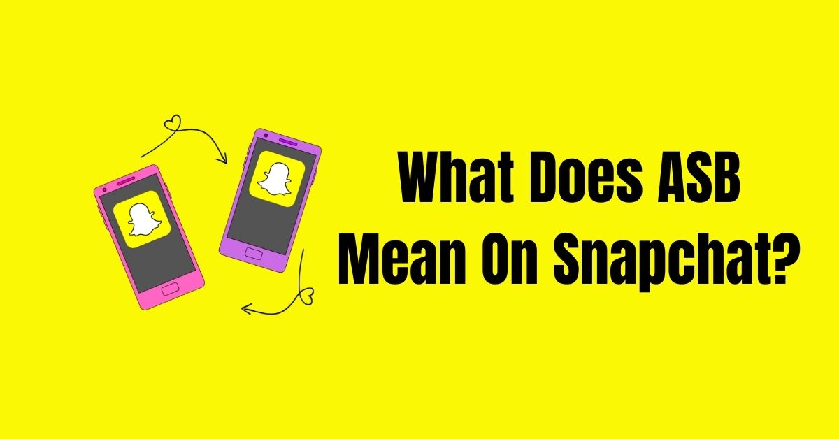 ASB Mean On Snapchat