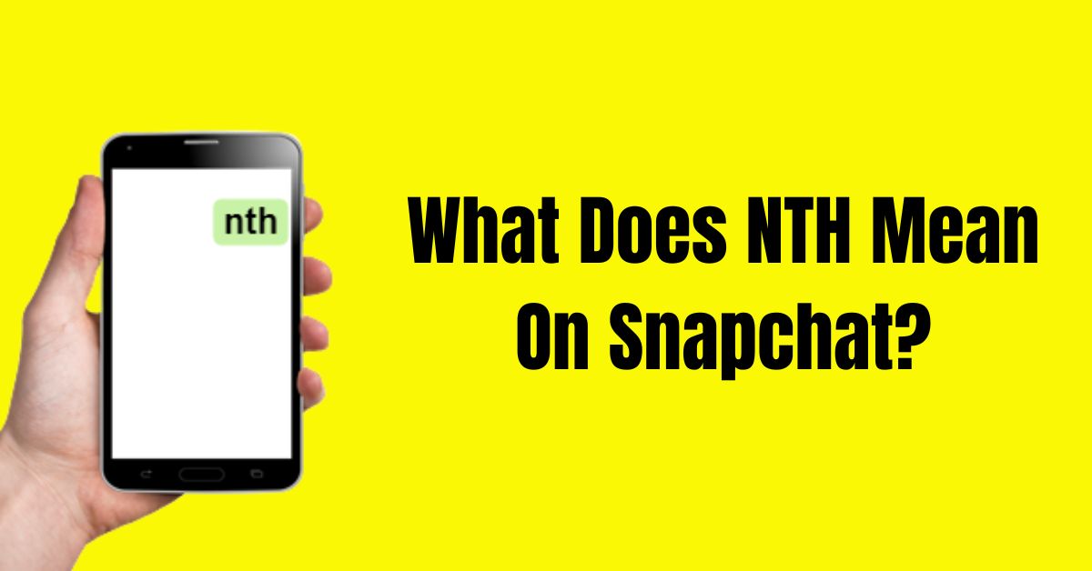 NTH Mean On Snapchat