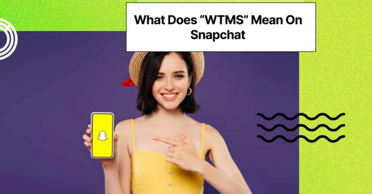 What Does WSTM Mean on Snapchat Quick Guide