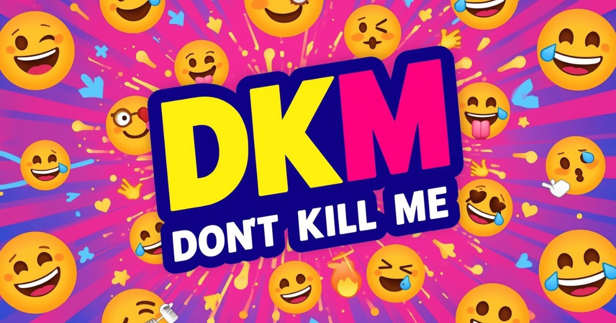 What does DKM mean on Snapchat.