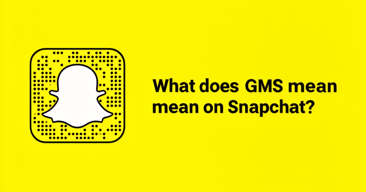 What does GMS mean on Snapchat
