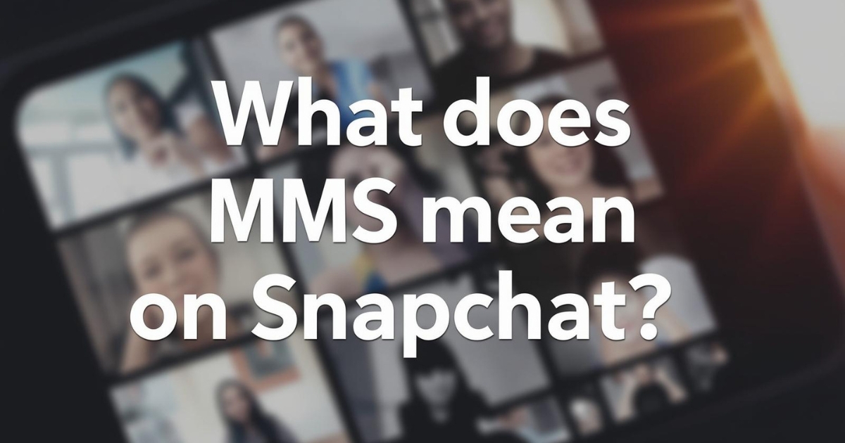 What does MMS mean on Snapchat.